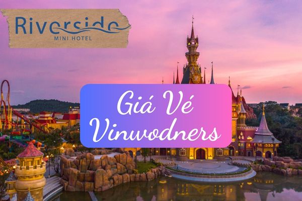 # Giá Vé Vinwonders Phú Quốc Và Những Điều Lưu Ý Khi Vào Cổng