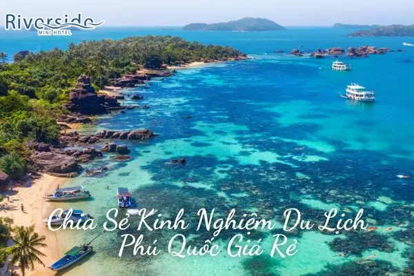 Chia Sẻ Kinh Nghiệm Du Lịch Phú Quốc Giá Rẻ